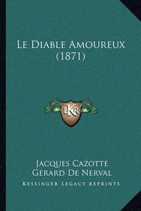 Cover image for Le Diable Amoureux (1871)