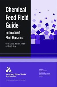 Cover image for Chemical Feed Field Guide for Treatment Plant Operators