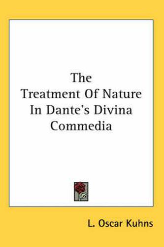 Cover image for The Treatment of Nature in Dante's Divina Commedia