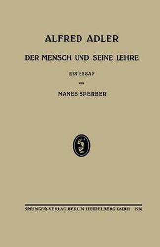 Alfred Adler: Der Mensch Und Seine Lehre