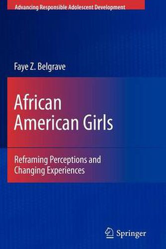 Cover image for African American Girls: Reframing Perceptions and Changing Experiences