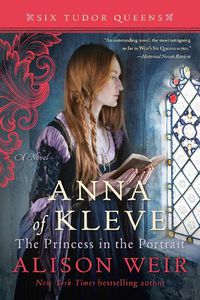 Cover image for Anna of Kleve, The Princess in the Portrait: A Novel