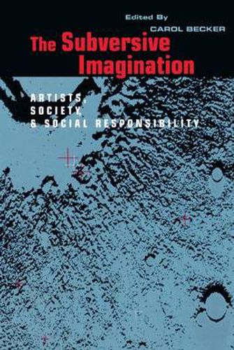 Cover image for The Subversive Imagination: The Artist, Society and Social Responsiblity