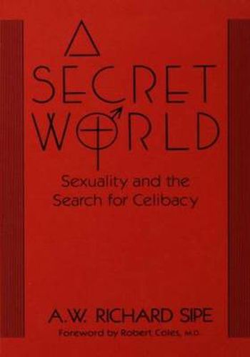 Cover image for A Secret World: Sexuality And The Search For Celibacy