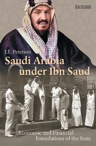 Cover image for Saudi Arabia under Ibn Saud: Economic and Financial Foundations of the State