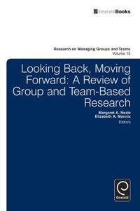 Cover image for Looking Back, Moving Forward: A Review of Group and Team-Based Research