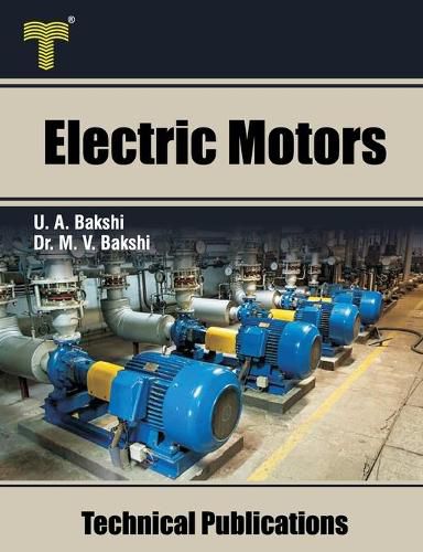 Cover image for Electric Motors: D.C. Motors, Induction Motors, Synchronous Motors and Special Purpose Motors