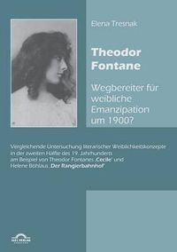 Cover image for Theodor Fontane: Wegbereiter' Fur Weibliche Emanzipation Um 1900?