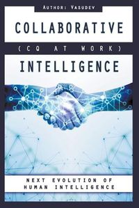 Cover image for COLLABORATIVE INTELLIGENCE (CQ At Work)