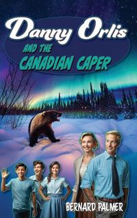 Cover image for Danny Orlis and the Canadian Caper