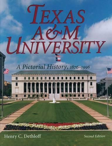 Cover image for Texas A&M University: A Pictorial History, 1876-1996