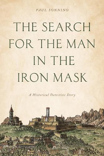 Cover image for The Search for the Man in the Iron Mask: A Historical Detective Story