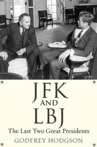 Cover image for JFK and LBJ: The Last Two Great Presidents