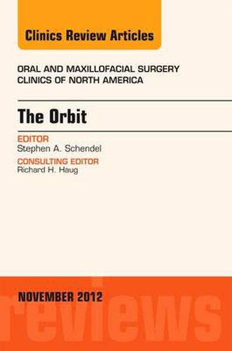 Cover image for The Orbit, An Issue of Oral and Maxillofacial Surgery Clinics