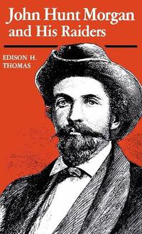 Cover image for John Hunt Morgan and His Raiders