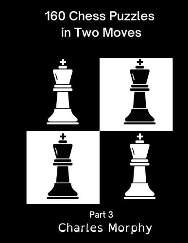 Cover image for 160 Chess Puzzles in Two Moves, Part 3