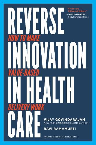 Cover image for Reverse Innovation in Health Care: How to Make Value-Based Delivery Work