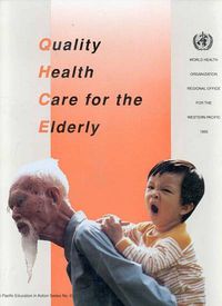 Cover image for Quality Health Care for the Elderly: A Manual for Instructors of Nurses and Other Health Workers