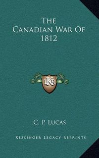 Cover image for The Canadian War of 1812