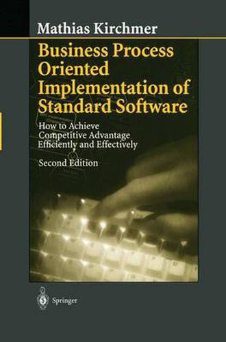 Cover image for Business Process Oriented Implementation of Standard Software: How to Achieve Competitive Advantage Efficiently and Effectively