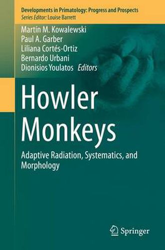 Howler Monkeys: Adaptive Radiation, Systematics, and Morphology