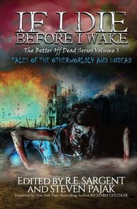 Cover image for If I Die Before I Wake: Tales of the Otherworldly and Undead