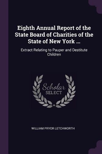 Cover image for Eighth Annual Report of the State Board of Charities of the State of New York ...