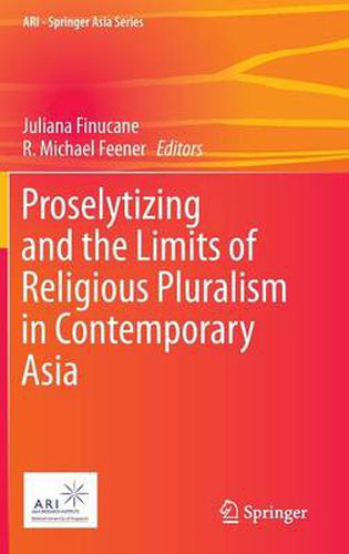 Cover image for Proselytizing and the Limits of Religious Pluralism in Contemporary Asia