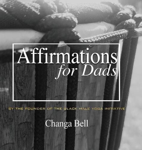 Cover image for Affirmations for Dads: 21 Lessons in Minding Your Fatherhood