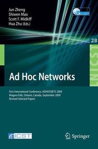 Cover image for Ad Hoc Networks: First International Conference, ADHOCNETS 2009, Niagara Falls, Ontario, Canada, September 22-25, 2009. Revised Selected Papers