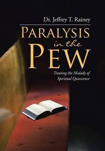 Cover image for Paralysis in the Pew: Treating the Malady of Spiritual Quiescence