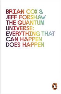 Cover image for The Quantum Universe: Everything that can happen does happen