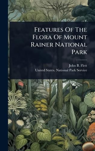 Cover image for Features Of The Flora Of Mount Rainer National Park