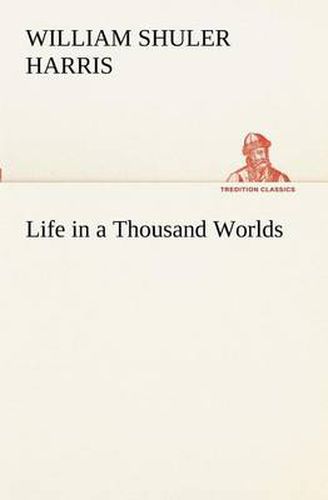 Life in a Thousand Worlds