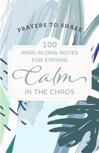 Cover image for Prayers to Share-Calm in the Chaos