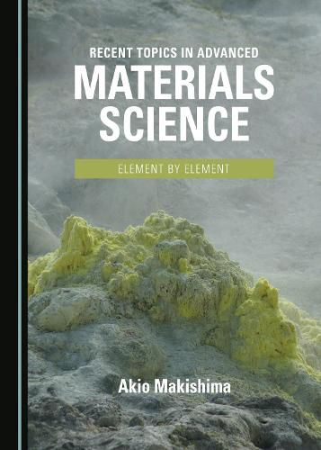 Cover image for Recent Topics in Advanced Materials Science: Element by Element