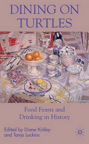 Cover image for Dining On Turtles: Food Feasts and Drinking in History