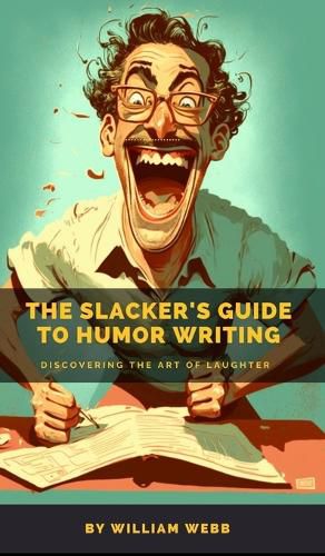 Cover image for The Slacker's Guide to Humor Writing