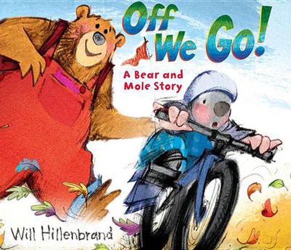 Cover image for Off We Go!: A Bear and Mole Story