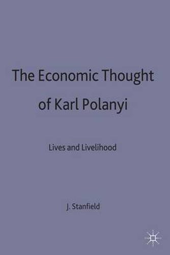 The Economic Thought of Karl Polanyi: Lives and Livelihood