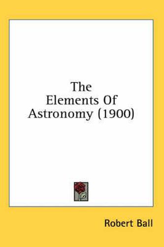 Cover image for The Elements of Astronomy (1900)