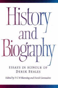 Cover image for History and Biography: Essays in Honour of Derek Beales