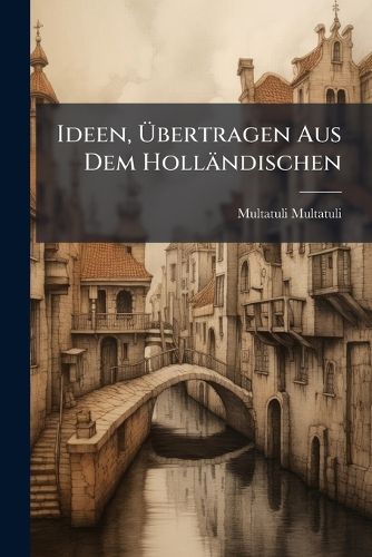 Cover image for Ideen, Bertragen Aus Dem Hollndischen