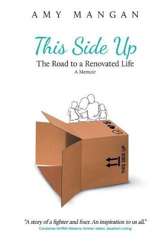 This Side Up: The Road to a Renovated Life