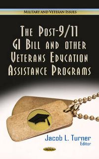 Cover image for Post-9/11 GI Bill & Other Veterans Education Assistance Programs