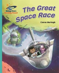 Cover image for Reading Planet - The Great Space Race - Turquoise: Galaxy