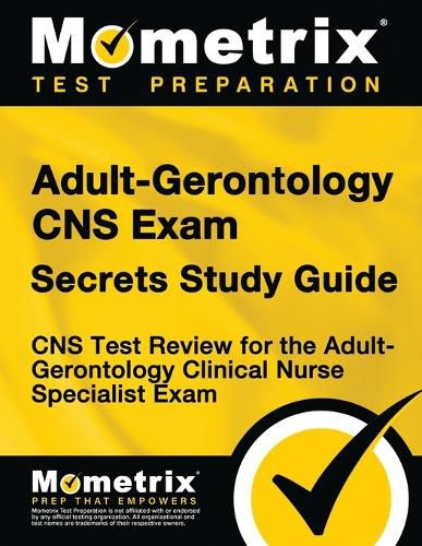 Cover image for Adult-Gerontology CNS Exam Secrets: CNS Test Review for the Adult-Gerontology Clinical Nurse Specialist Exam