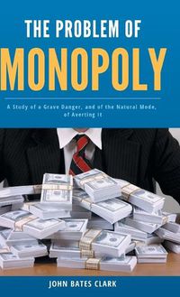 Cover image for The Problem of Monopoly