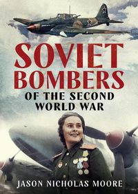 Cover image for Soviet Bombers of the Second World War