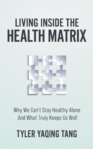 Cover image for Living Inside the Health Matrix